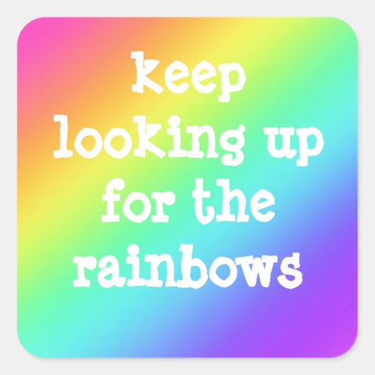 Carré Sticker "Keep Look Up for the Rainbows" (Devant)