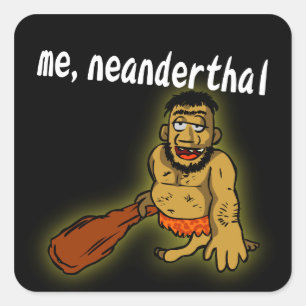 Carré Sticker Me Neanderthal