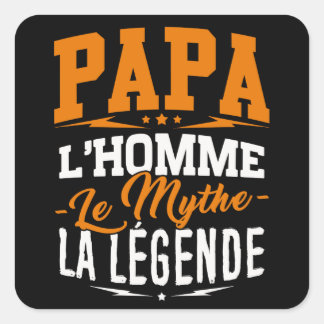 Carré Sticker Papa, l'Homme, le Mythe, la Légende