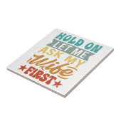 Carreau Attends, Laisse-Moi Demander À Ma Femme D'Abord - (Côté)