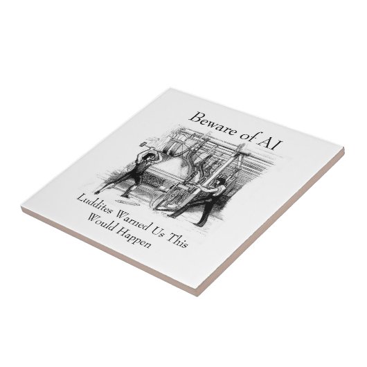 Carreau Beware of AI - Luddites Warned Us (Côté)