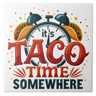 Carreau C'est Taco Time Somewhere Tex Mex Mexicain
