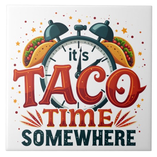 Carreau C'est Taco Time Somewhere Tex Mex Mexicain (Devant)