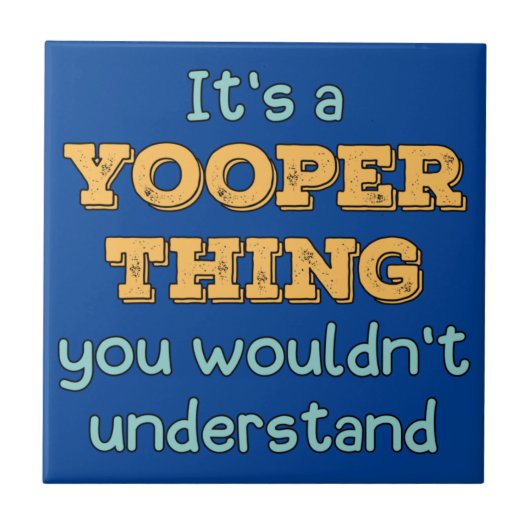 Carreau C'est un Yooper Thing (Devant)