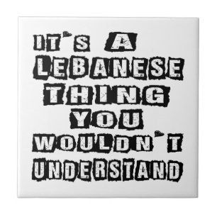 Carreau C'est une chose libanaise que vous ne comprendriez