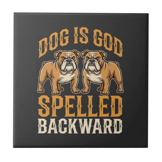 Carreau Chien Bouledogue Drôle Est Dieu Écrit À L'envers (Devant)