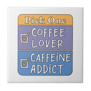 Carreau Choisissez-en un - Café ou Caféine