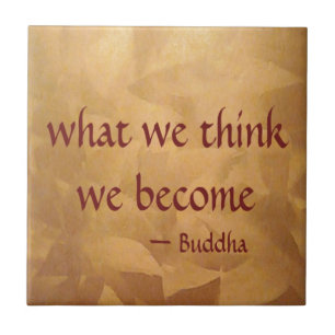 Carreau Citation de Bouddha ; Ce que nous pensons, nous le