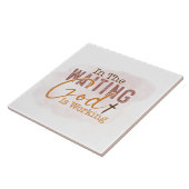 Carreau Dans l'attente, Dieu travaille Citation chrétienne (Côté)