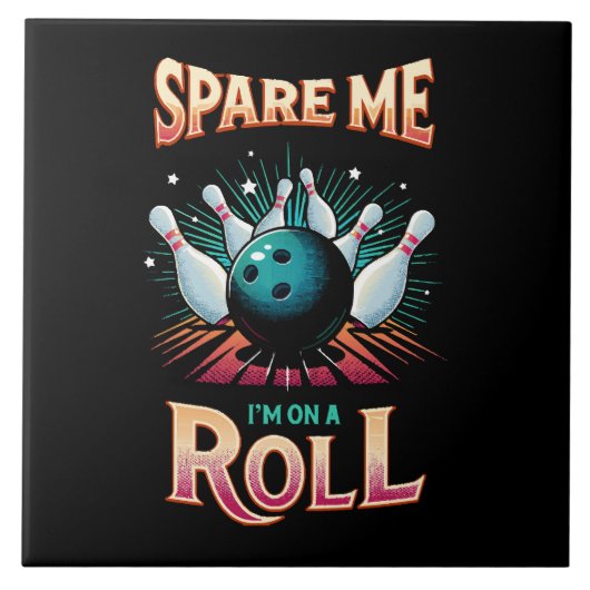 Carreau Épargnez-Moi Je suis sur un Roulement - Bowling (Devant)