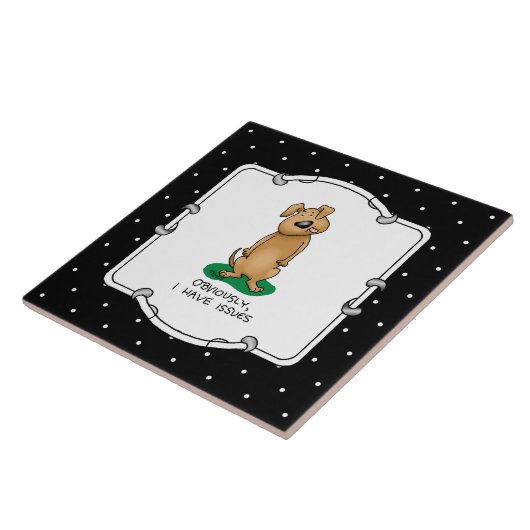 Carreau Évidemment j'ai des problèmes - Chien drôle avec d (Côté)