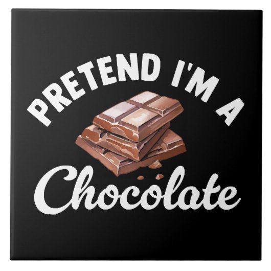 Carreau Fais semblant que je suis une tablette de chocolat (Devant)