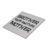 Carreau Frère D'Une Autre Mère (Côté)