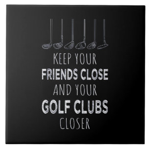 Carreau Gardez Vos Amis Près Et Vos Clubs De Golf Plus Prè