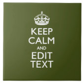 Carreau Have Your Text Keep Calm And on Olive Green (Devant)
