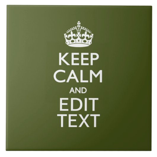 Carreau Have Your Text Keep Calm And on Olive Green (Devant)