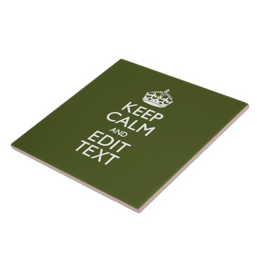 Carreau Have Your Text Keep Calm And on Olive Green (Côté)