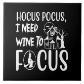 Carreau hocus pocus i need wine to focus (Devant)