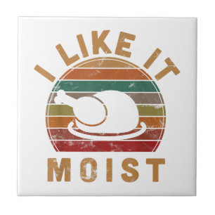 Carreau I Like It Moist Thanksgiving Costume Turkey Day Gi