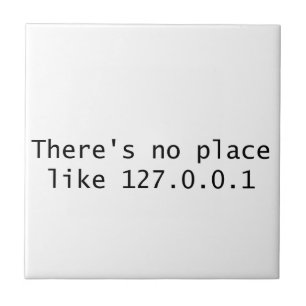 Carreau Il n'y a pas de place comme 127.0.0.1