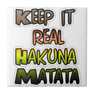 Carreau Inspiration Art "Keep It Real Hakuna Matata"