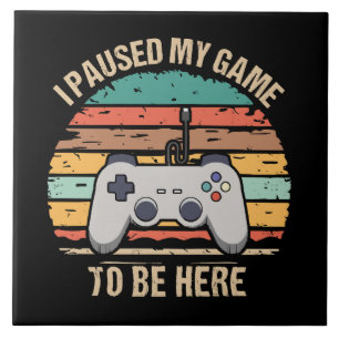 Carreau J'ai mis mon jeu en pause pour être ici