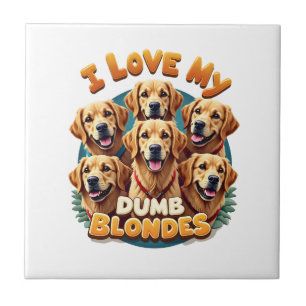 Carreau J'aime mes Golden Retrievers Blondes Idiotes Vinta