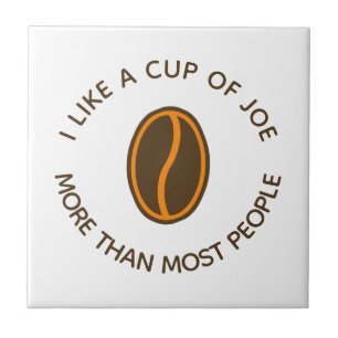 Carreau J'aime une tasse de joe plus... Drôles de slogan
