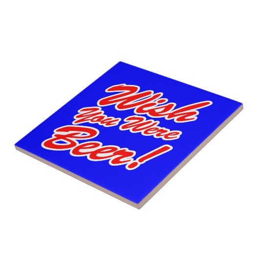 Carreau J'Aimerais Que Tu Sois Bière ! (Côté)