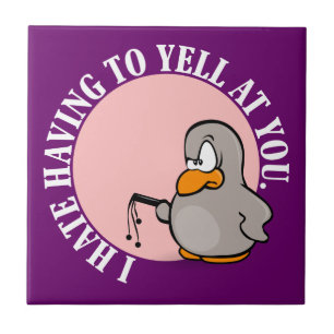 Carreau Je le déteste quand vous m'incitez à hurler à v