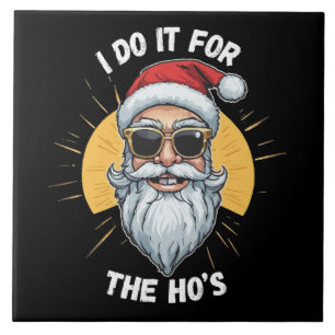 Carreau Je le fais pour les Ho s Funny noël père noël