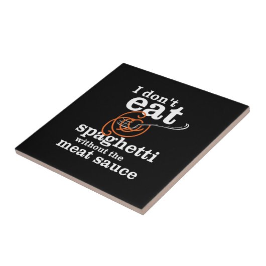 Carreau Je ne mange pas de Spaghetti sans la sauce à la vi (Côté)