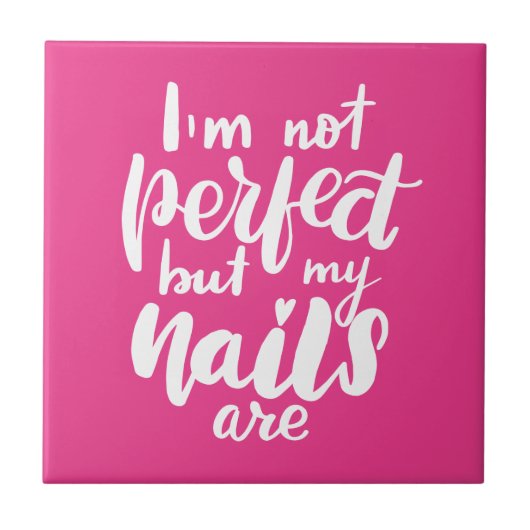 Carreau Je ne suis pas parfait mais mes clous sont (Devant)