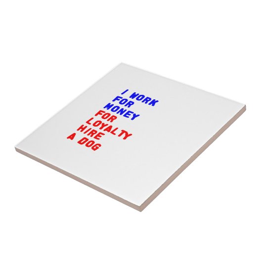 Carreau Je Travaille Pour L'Argent Pour La Fidélité Embauc (Côté)