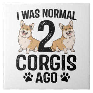Carreau J'étais normal il y a 2 Corgis Chien