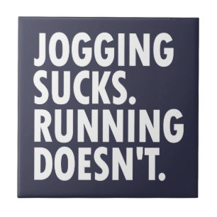 Carreau Jogging Sucks. Courir ne marche pas.