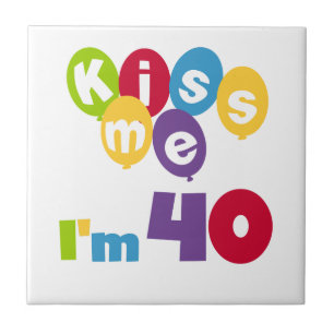 Carreau Kiss Me I'm 40 Anniversaire T-shirts et cadeaux