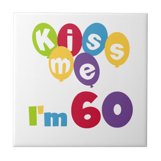 Carreau Kiss Me I'm 60 Anniversaire Tshirts et cadeaux (Devant)