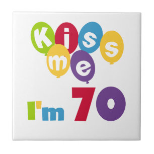 Carreau Kiss Me I'm 70 Anniversaire T-shirts et cadeaux