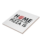 Carreau La Maison Est Là Où Se Trouve La Pizza (Côté)