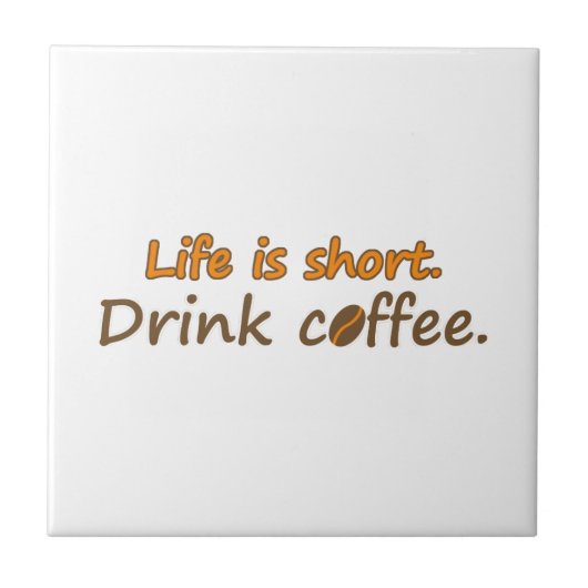 Carreau La vie est courte. Buvez du café. Drôle Slogans de (Devant)