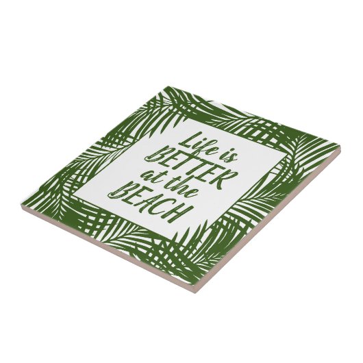 Carreau La vie est meilleure au Beach Palm Leaf Motif (Côté)