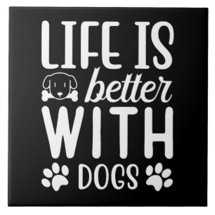 Carreau La Vie Est Meilleure Avec Les Chiens