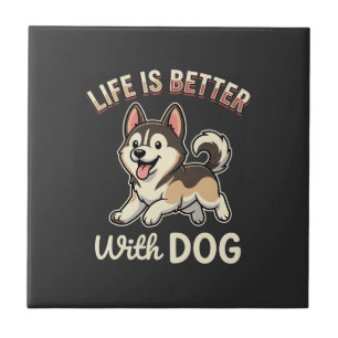 Carreau La vie est meilleure avec un dessin animé de chien