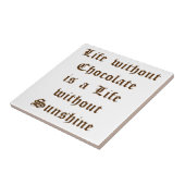 Carreau La vie sans chocolat est une vie sans soleil (Côté)