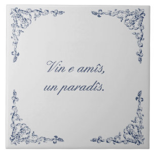 Carreau "Le vin et les amis sont le Ciel" proverbe Friulie