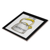 Carreau Mets la bouilloire ! Texte modifiable (Côté)