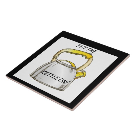Carreau Mets la bouilloire ! Texte modifiable (Côté)