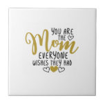 Carreau Mother Art You Are The Mom Everyone Wishes<br><div class="desc">Mother Art You Are The Mom Everyone Wishes</div>