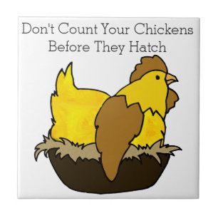 Carreau Ne comptez pas vos poulets avant qu'ils hachent
